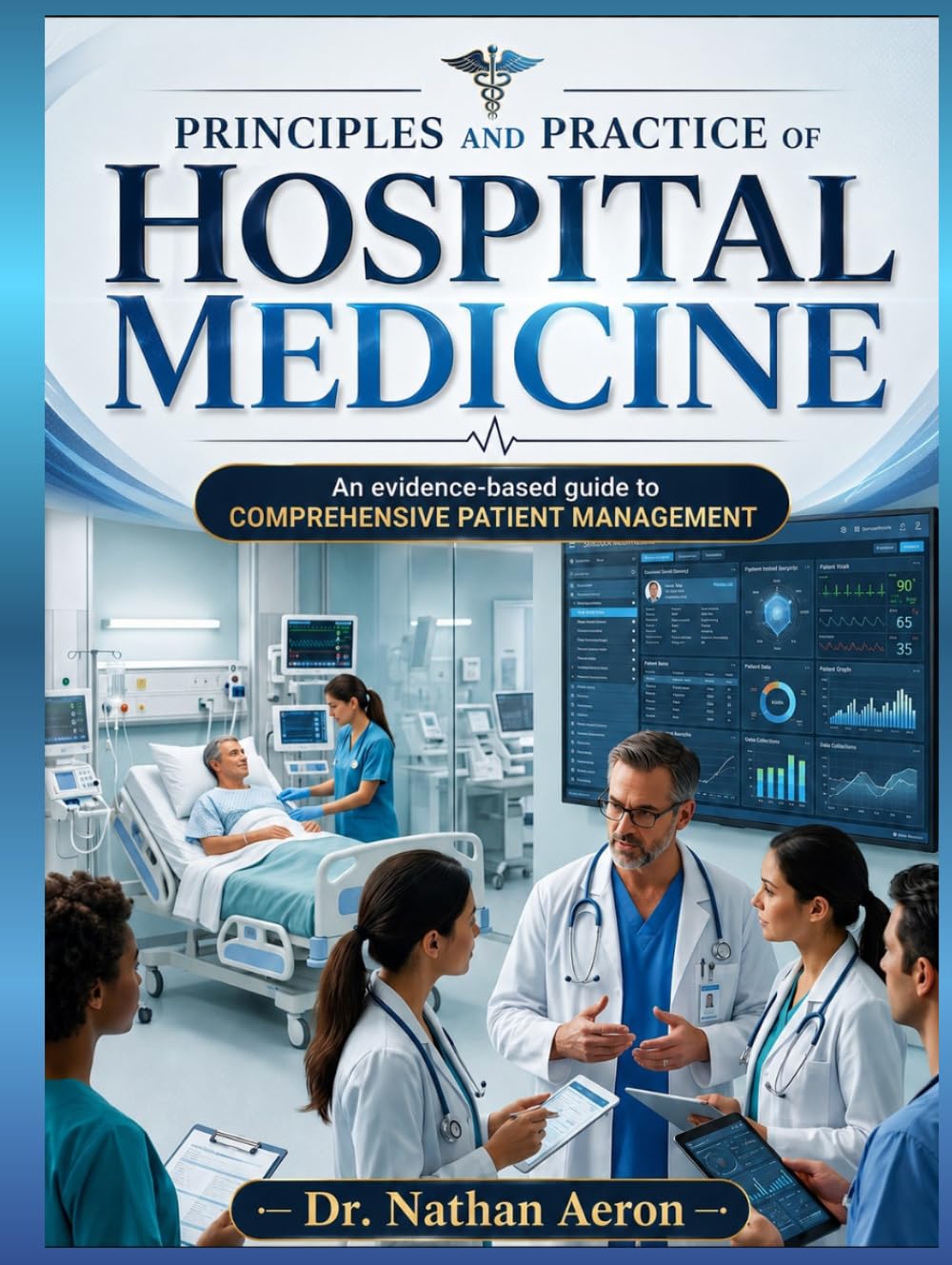 PRINCIPLES AND PRACTICE OF HOSPITAL MEDICINE: An evidence-based guide to comprehensive patient management