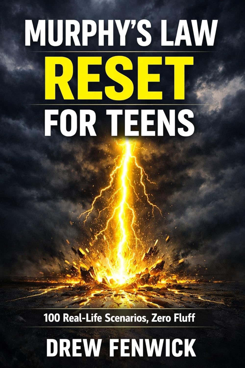 Murphy's Law Reset for Teens: 100 Real-Life Scenarios to Handle School Stress, Friendship Fallouts, Social Media Pressure, and Self-Doubt While Turning Every Crisis Into Confidence      Kindle Edition