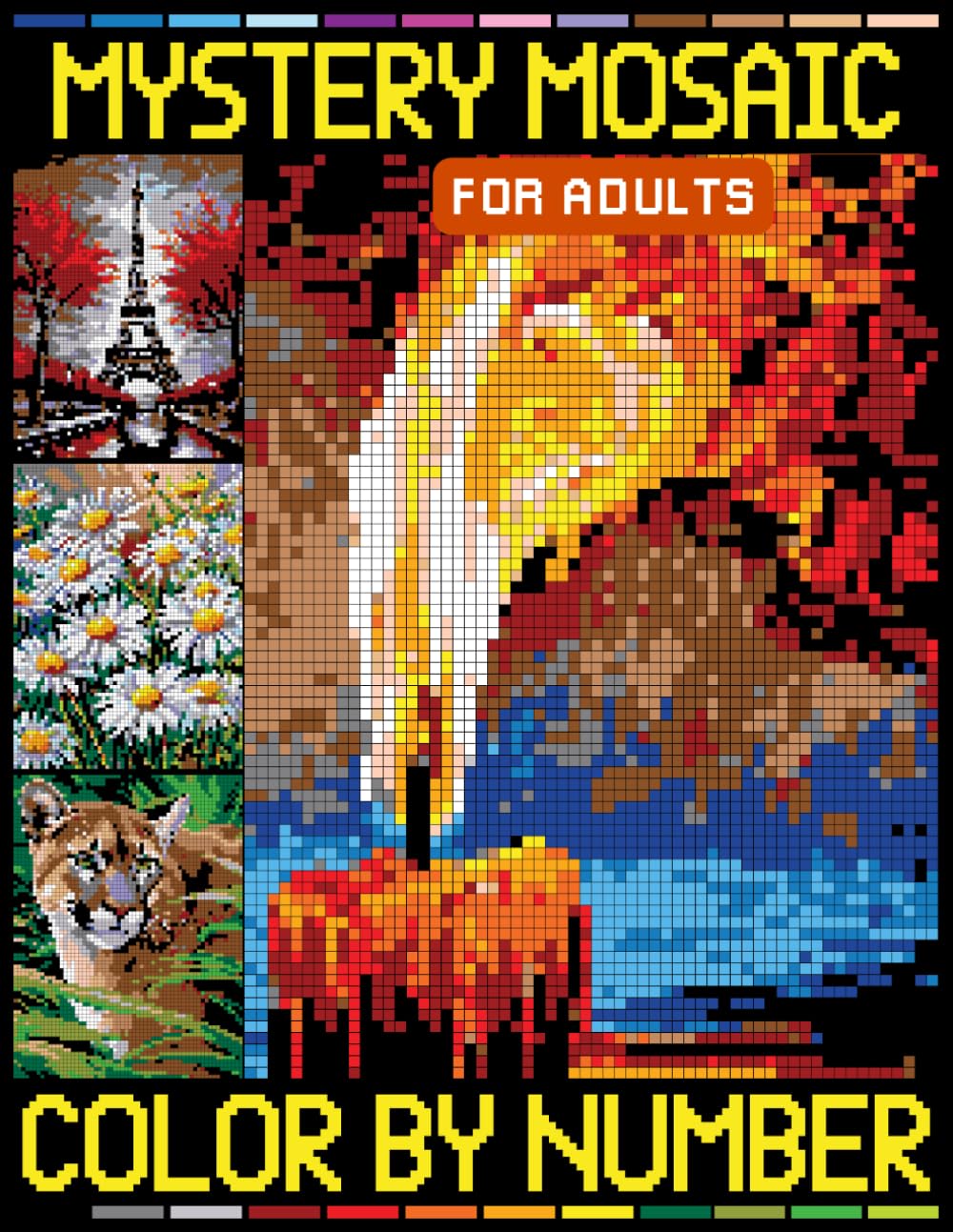Mystery Mosaics Color By Number for Adults: Stress Relieving Pixel Art Challenges (Easy-to-Read Color by Number Coloring Book)