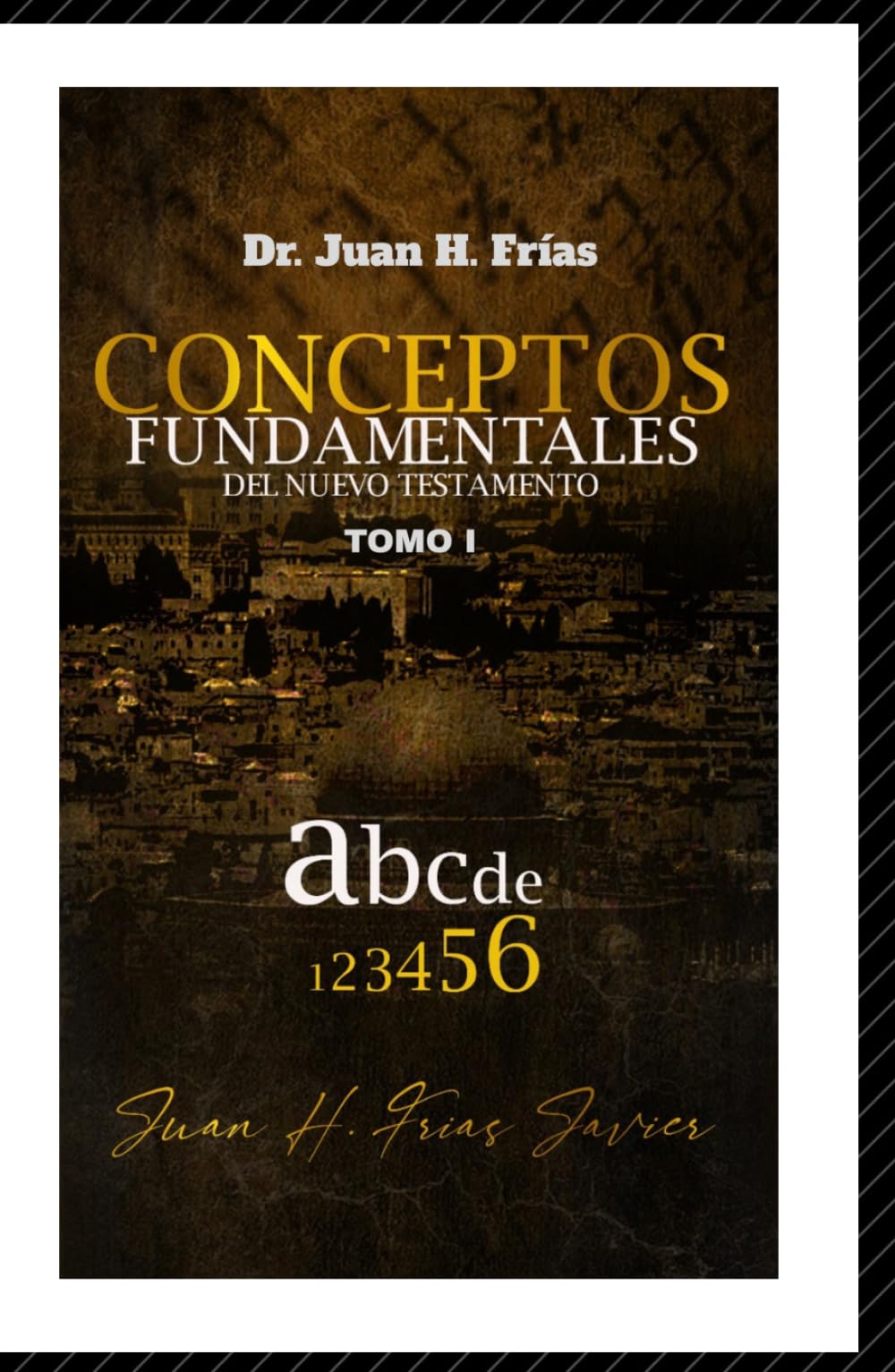Conceptos Fundamentales Del Nuevo Testamento Tomo I: Tradición y Cultura Hebrea