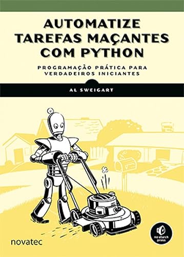 Automatize Tarefas Maçantes com Python: Programação Prática Para Verdadeiros Iniciantes
