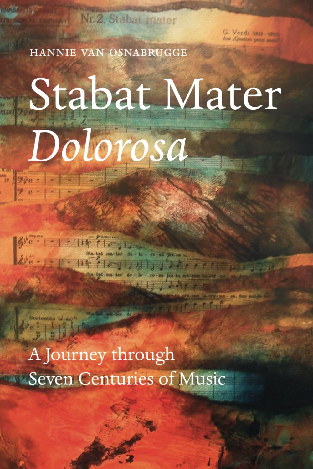 Stabat Mater Dolorosa: A Journey through Seven Centuries of Music