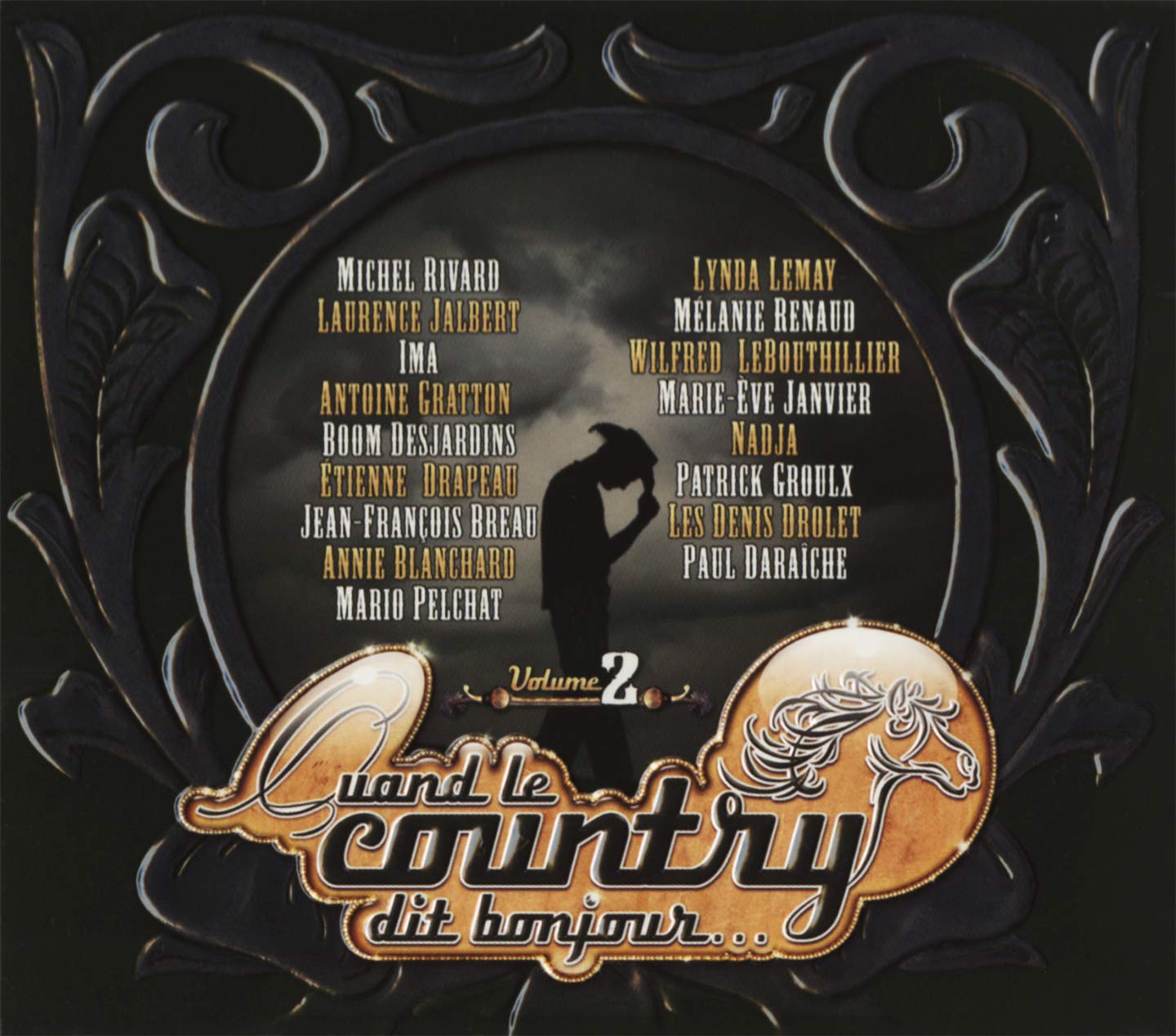 Quand Le Country Dit Bonjour Volume 2 [Audio CD] Various; Paul Daraîche; Patrick Groulx; Laurence Jalbert; Lynda Lemay; Les Denis Drolet; Marie-Ève Janvier; Jean-François Breau; Mélanie Renaud & Mario Pelchat; Wilfred LeBouthillier; Annie Blanchard; Nadja; Étienne Drapeau and Ima