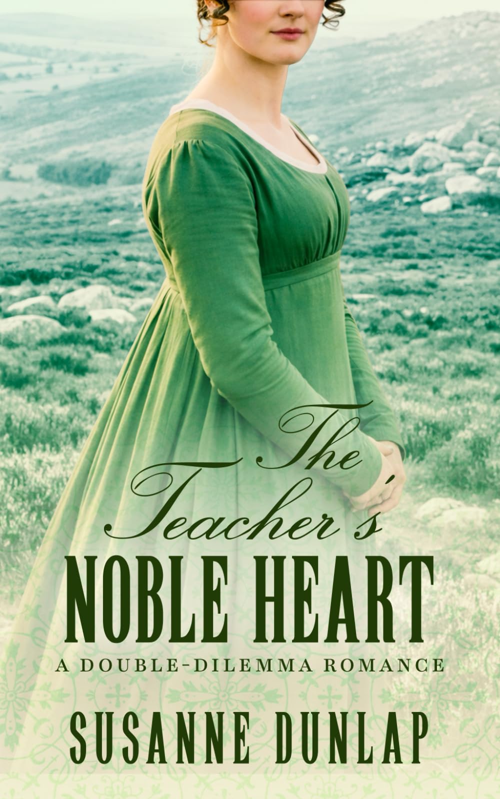 The Teacher's Noble Heart: A Tender Regency Tale of Love and Defiance on the Edge of Cornwall’s Windswept Moor: 5 (Double-Dilemma Romance)