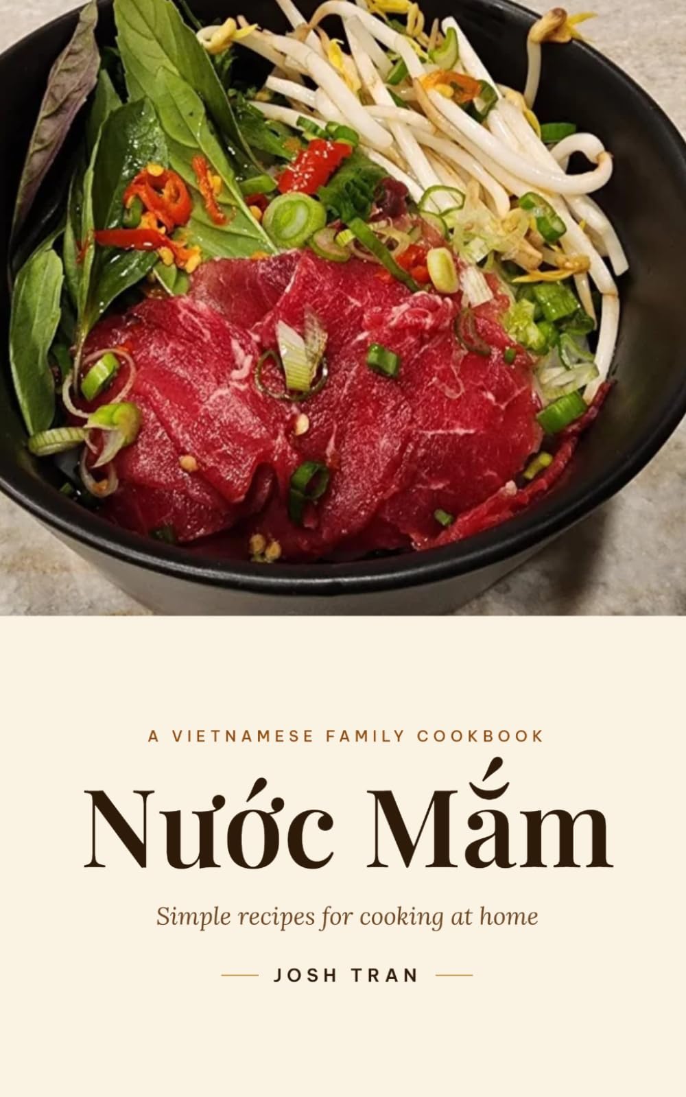 Nước Mắm: A Vietnamese Family Cookbook of Summer Rolls, Bún Bowls, Bánh Mì, Phở, and Everyday Home Cooking