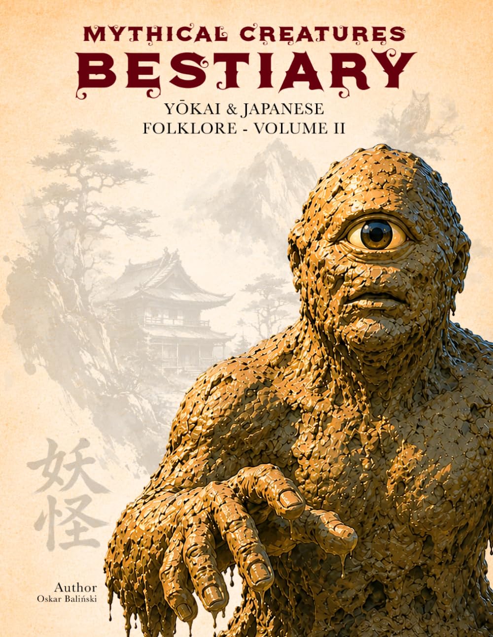 Mythical Creatures Bestiary: Yōkai & Japanese Folklore – Volume II: Illustrated Encyclopedia of Creatures, Monsters, Spirits, and Legendary Beings ... Japan and Its Legends (Legendary Creatures)