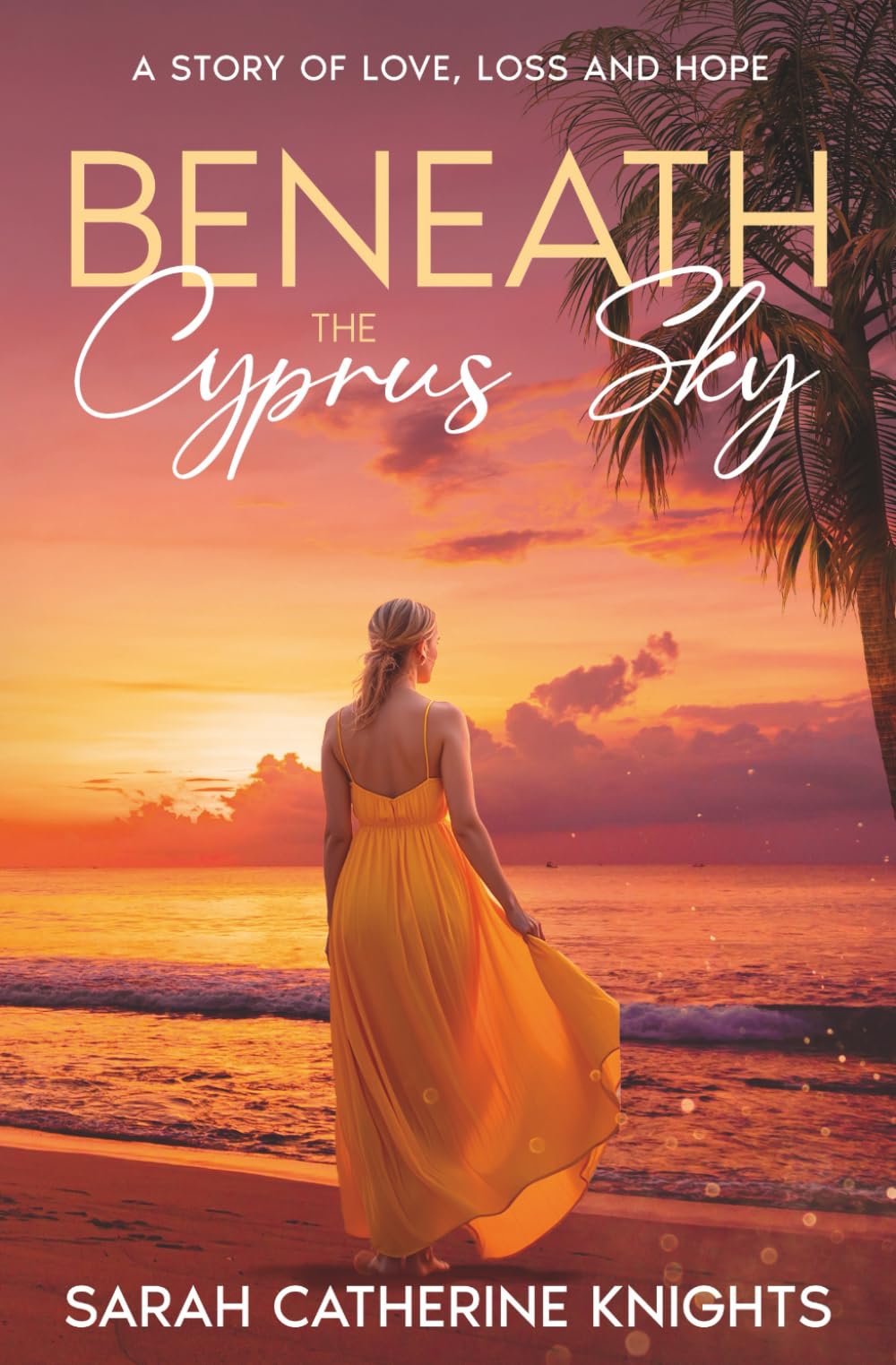 Beneath The Cyprus Sky: A Story of Love, Loss and Hope