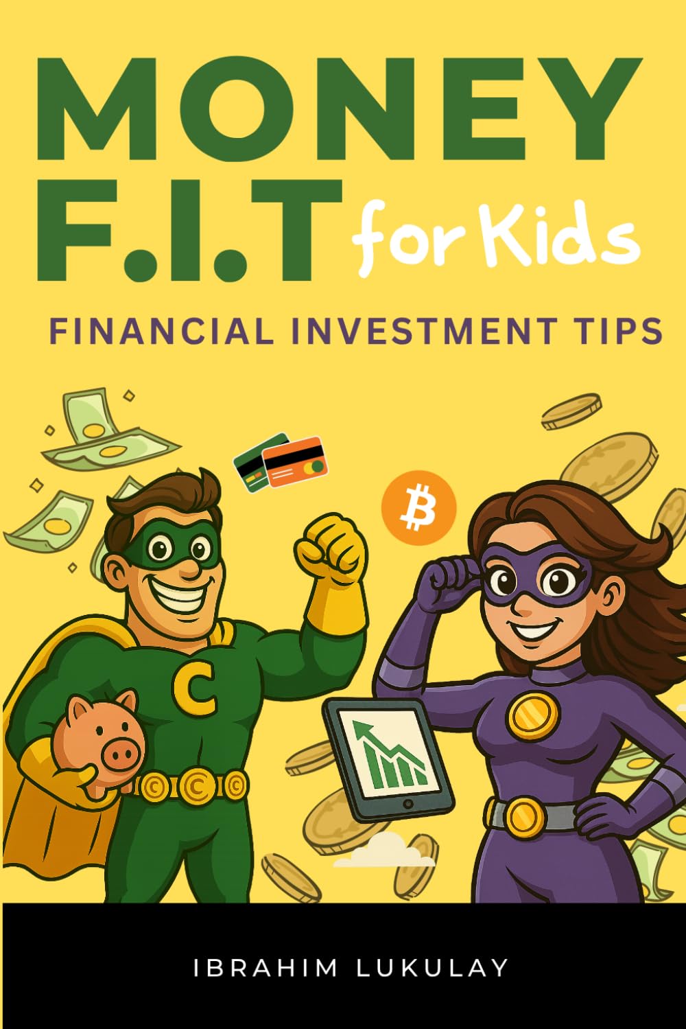Money F.I.T for Kids: Financial Investment Tips