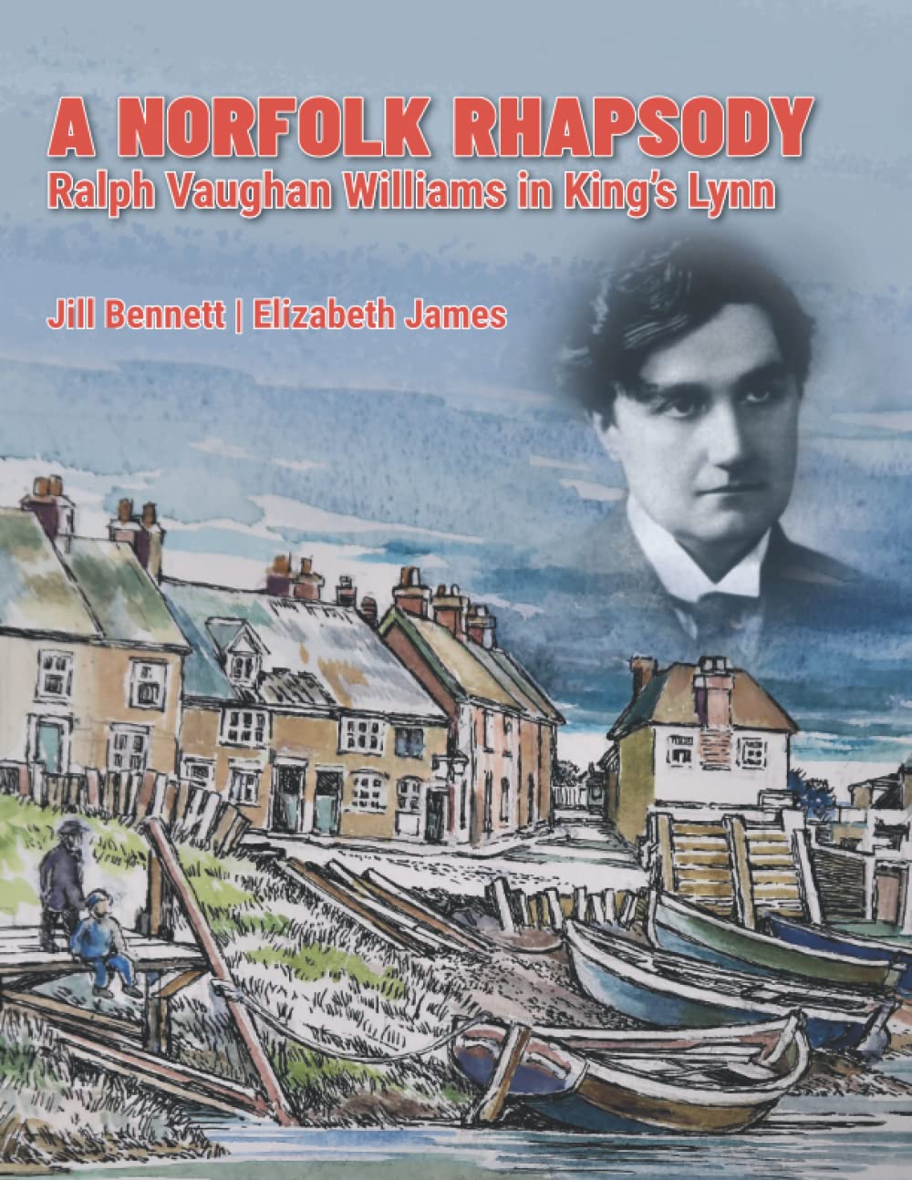 A Norfolk Rhapsody: Ralph Vaughan Williams in King's Lynn