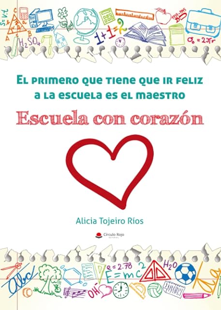 Portada de El primero que tiene que ir feliz a la escuela es el maestro. Escuela con corazón