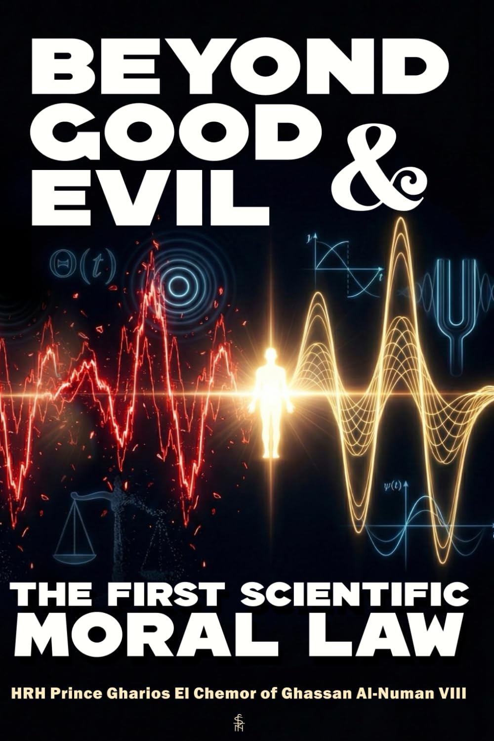 Beyond Good and Evil: The First Scientific Moral Law