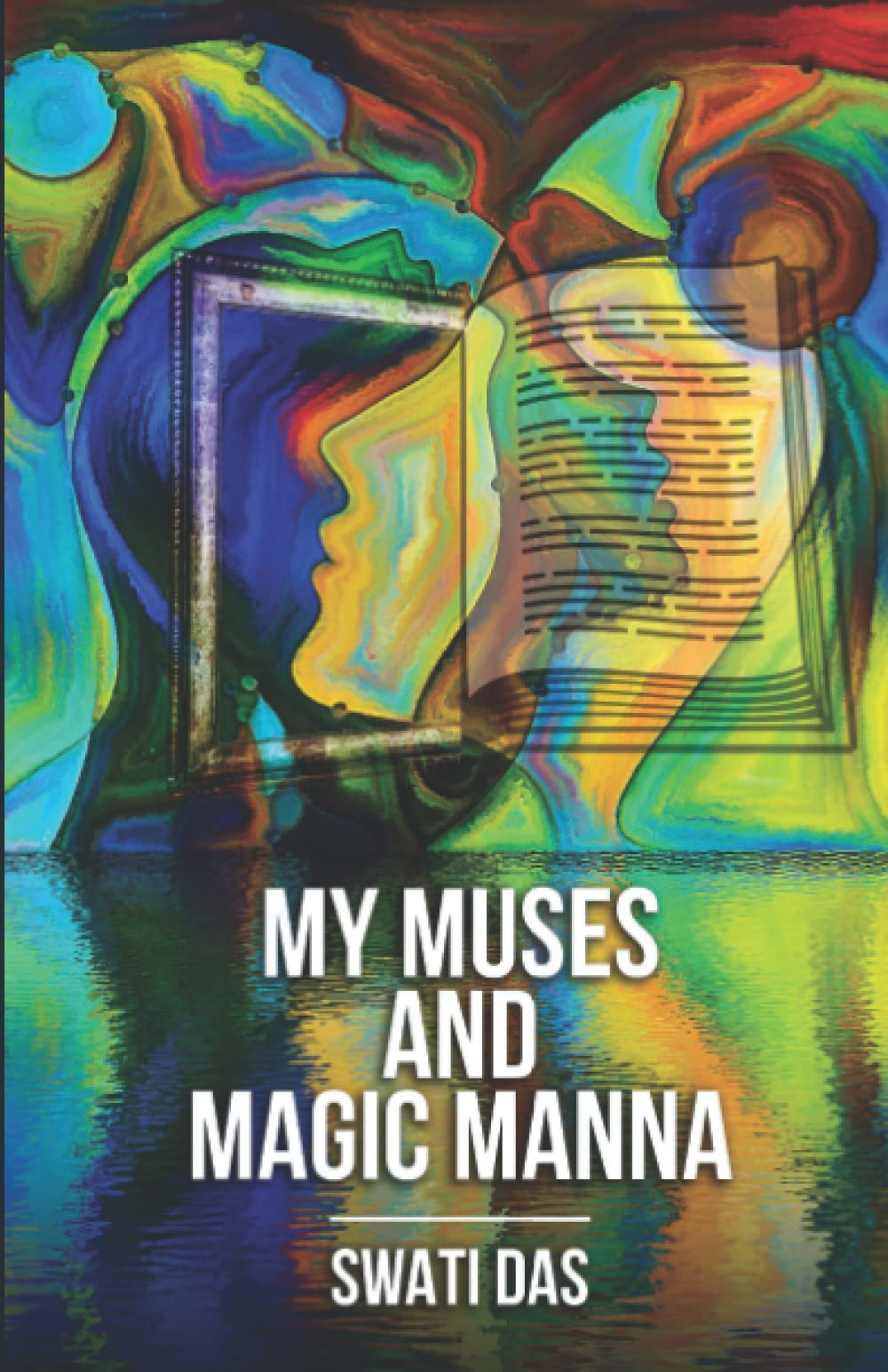 My Muses And Magic Manna [Paperback] Swati Das [Paperback] Swati Das