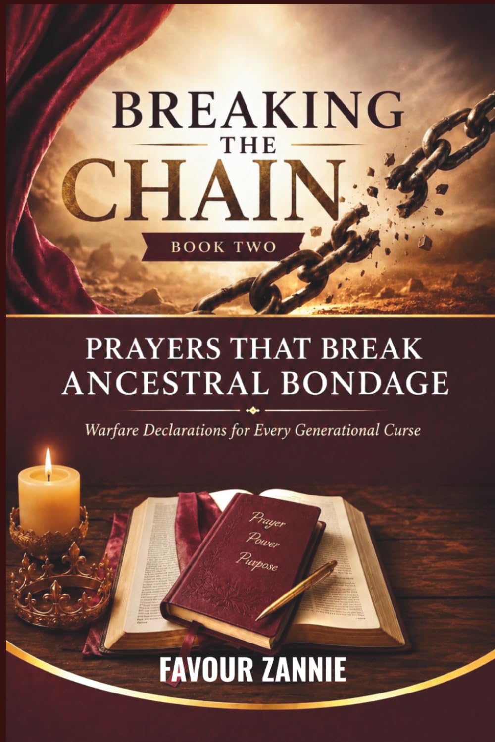 Prayers That Break Ancestral Bondage - BREAKING THE CHAIN Book 2: Warfare Declarations for Every Generational Curse (Breaking The Chain Series)