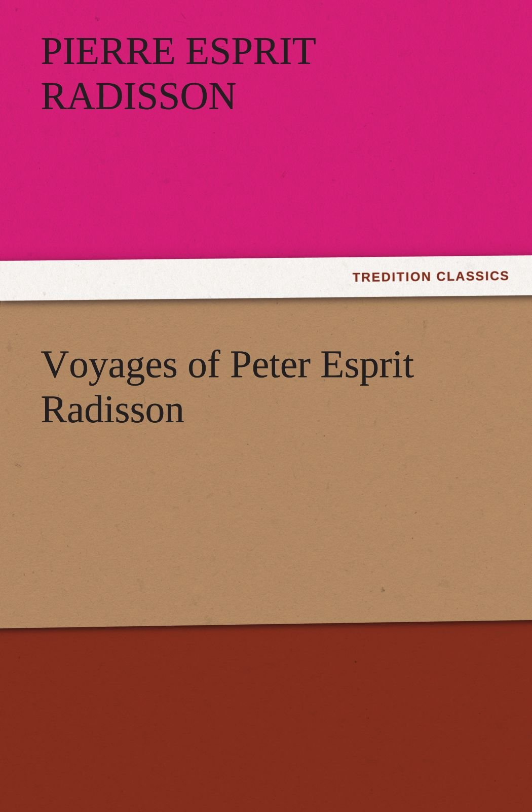 Voyages of Peter Esprit Radisson