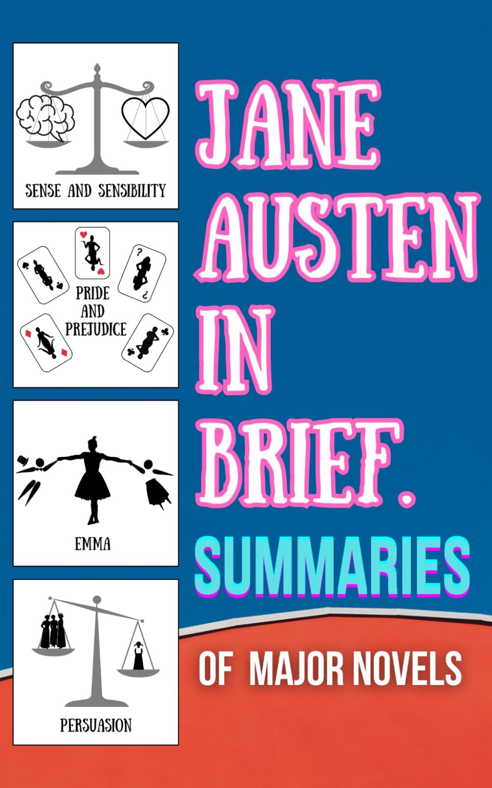 Jane Austen in Brief.: Summaries of major novels (Essential Summaries of Legendary Literary Works)