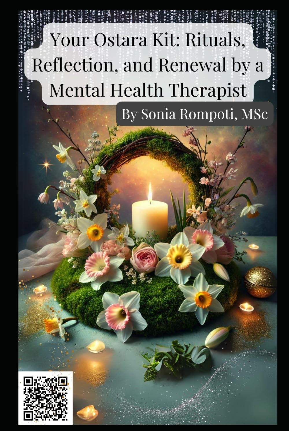Your Ostara Kit: Rituals, Reflection, and Renewal by a Mental Health Therapist (Sacred Seasons: Mental Wellness Through Pagan Wisdom)