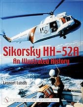 Sikorsky HH-52A: An Illustrated History (Schiffer Military History Book)