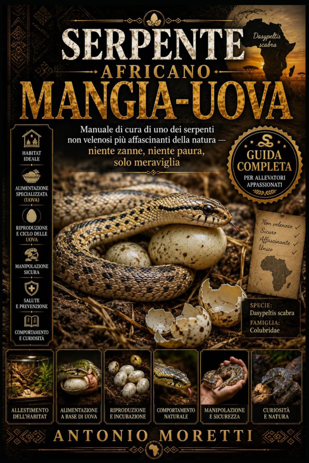 SERPENTE AFRICANO MANGIA-UOVA: Manuale di cura di uno dei serpenti non velenosi più affascinanti della natura — niente zanne, niente paura, solo meraviglia