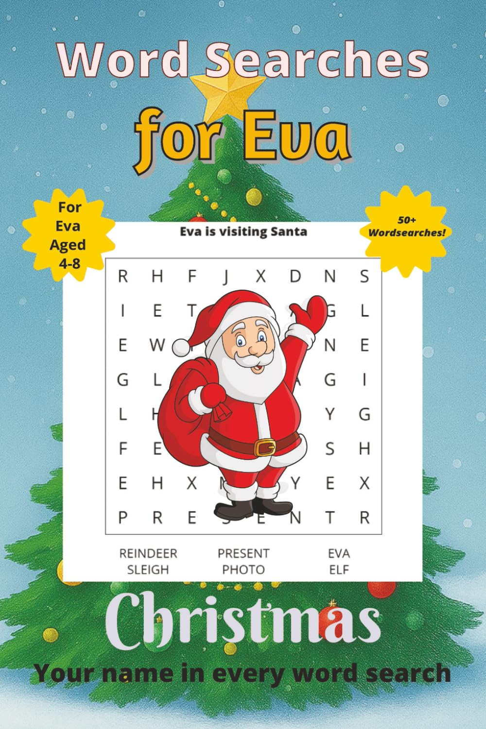 Word Searches for Eva: 50+ puzzles for 4-8 year olds | Improve vocabulary and spelling | Christmas edition | Eva's name on every page | Gift for Eva (Personalized Word Searches)