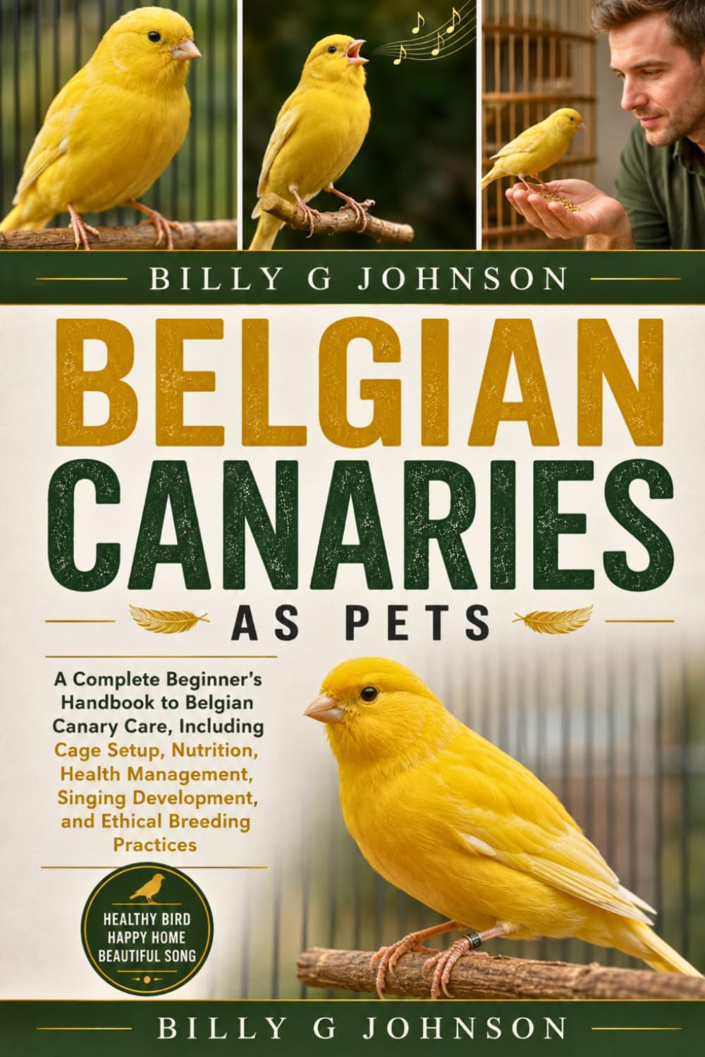 The Belgian Canary Keeper’s Manual: Expert Guidance on Care, Training, and Breeding Canaries