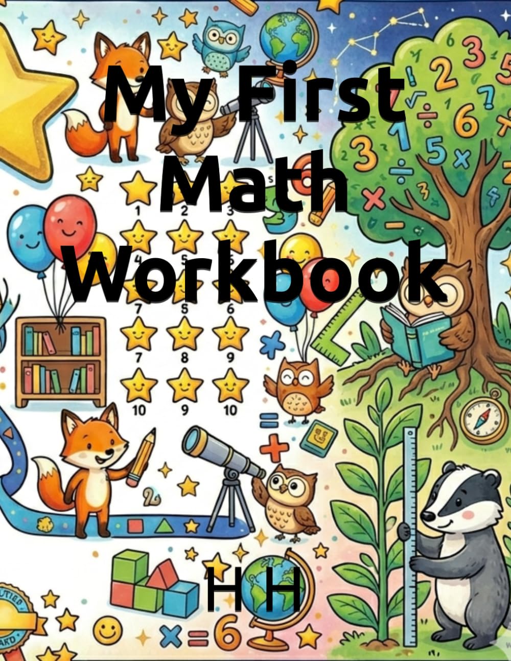 My First Math Workbook: (Ages 4–6) Focus: Count • Trace • Add • Subtract