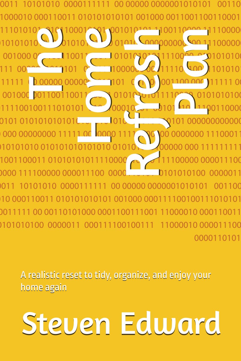 The Home Refresh Plan: A realistic reset to tidy, organize, and enjoy your home again (Decluttering Collection)