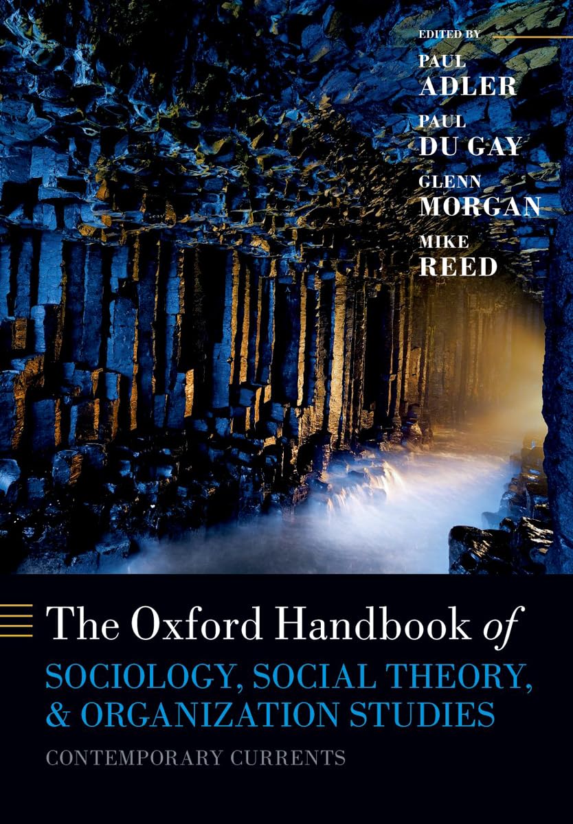 OXFORD HANDBOOK OF SOCIOL,SOC THEORY,& ORGANIZ:CONTEMP CURRENTS OHBK PAPER: Contemporary Currents (Oxford Handbooks)