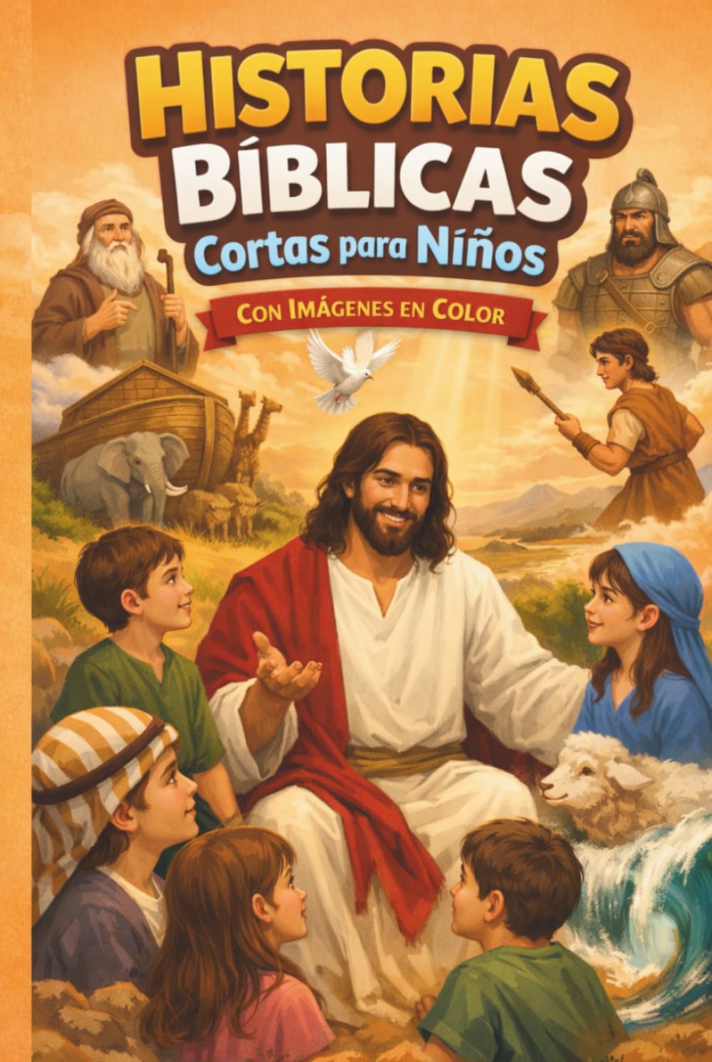 Historias Bíblicas Cortas para Niños: Con Imágenes en Color