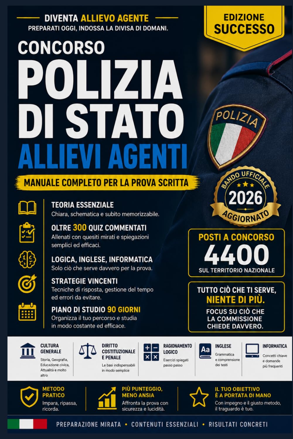 CONCORSO ALLIEVI AGENTI POLIZIA DI STATO: Guida Essenziale di Preparazione Teoria essenziale, oltre 300 quiz commentati, logica, inglese, informatica e strategie per la prova scritta
