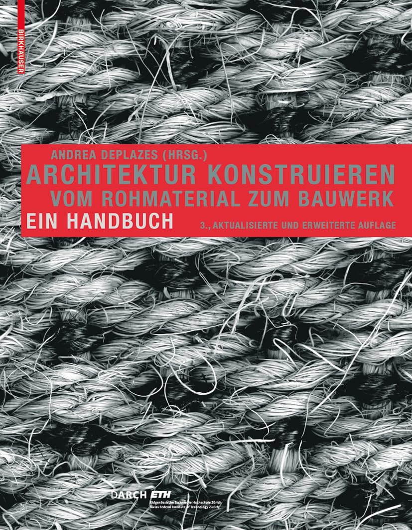 Architektur konstruieren: Vom Rohmaterial zum Bauwerk