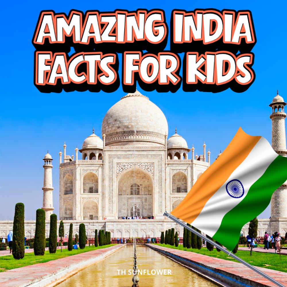 Amazing India Facts for Kids: A Fun Travel and Learning Book with Color Photos About India's Taj Mahal, Himalayas, Tigers, Food, Festivals, Cobras, ... Explorers (Amazing World Facts for Kids)
