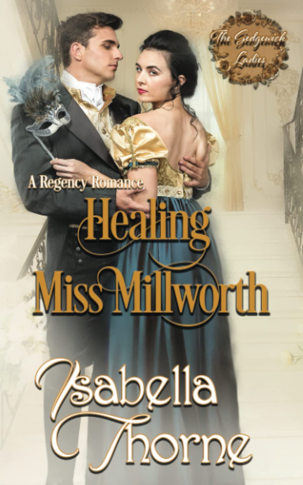 Healing Miss Millworth: A Regency Romance: 2 (The Sedgewick Ladies)