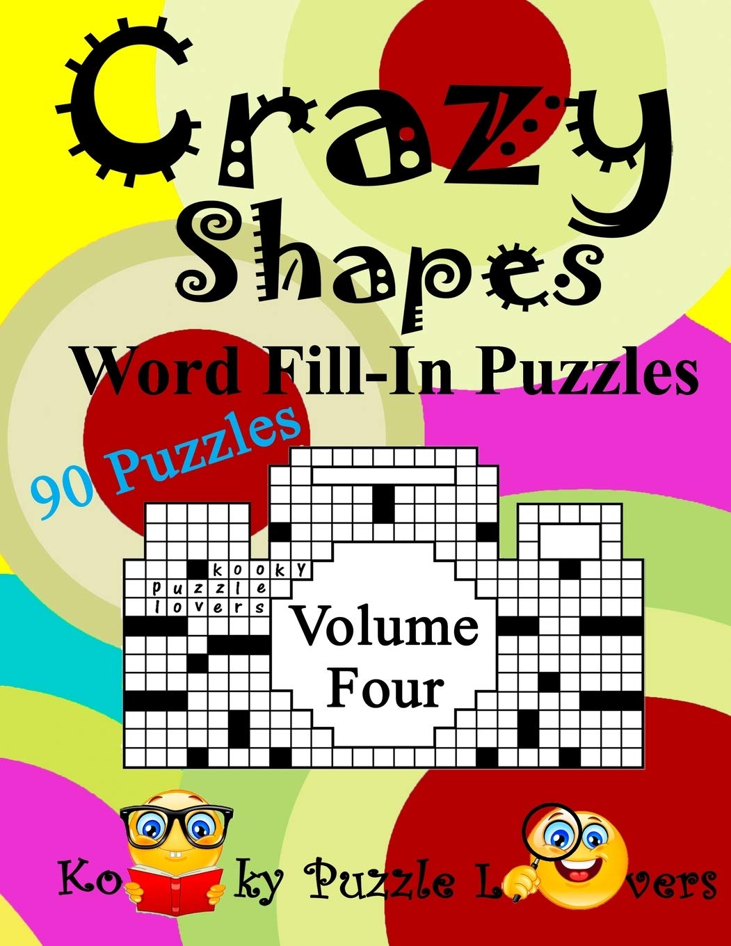 Crazy Shapes Word Fill-In Puzzles, Volume 4: 90 Puzzles