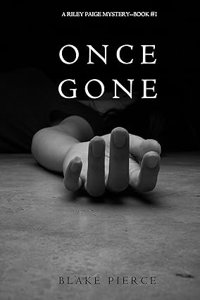 Once Gone (a Riley Paige Mystery–Book #1)
