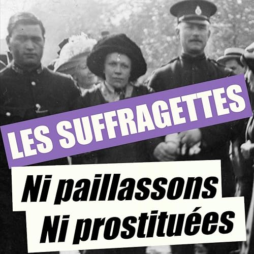 les suffragettes ni paillassons ni prostituées