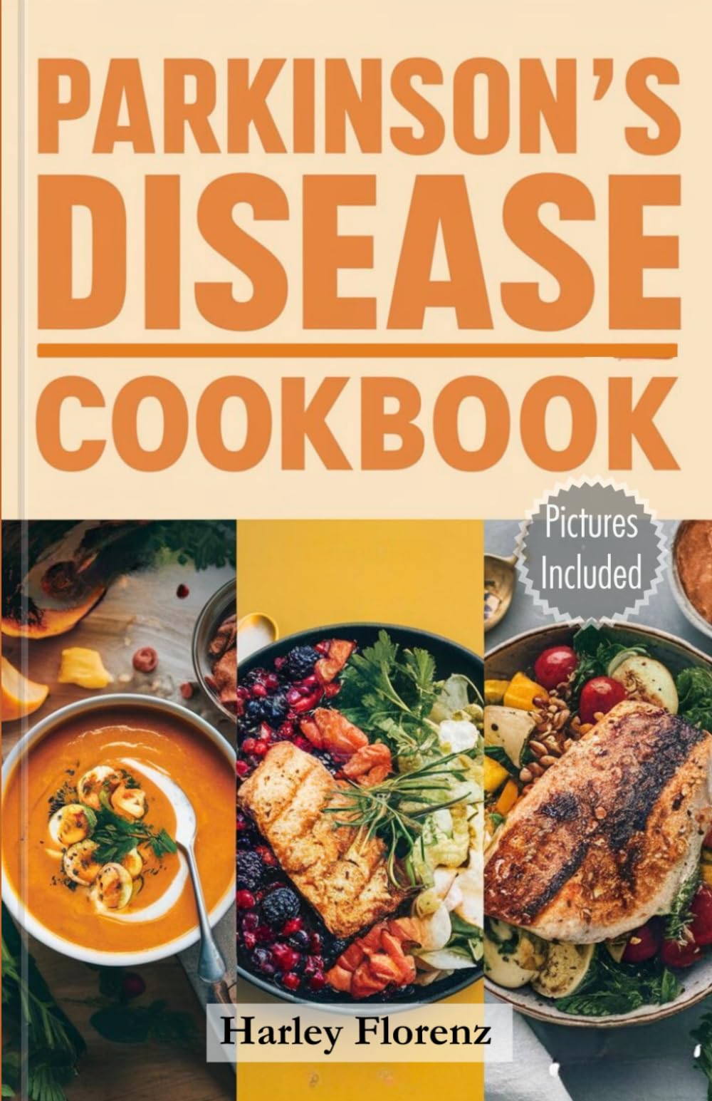Parkinson’s Disease Cookbook: Delicious and Essential Recipes to Manage Symptoms, Boost Brain Health, and Enhance Well-being. Includes a