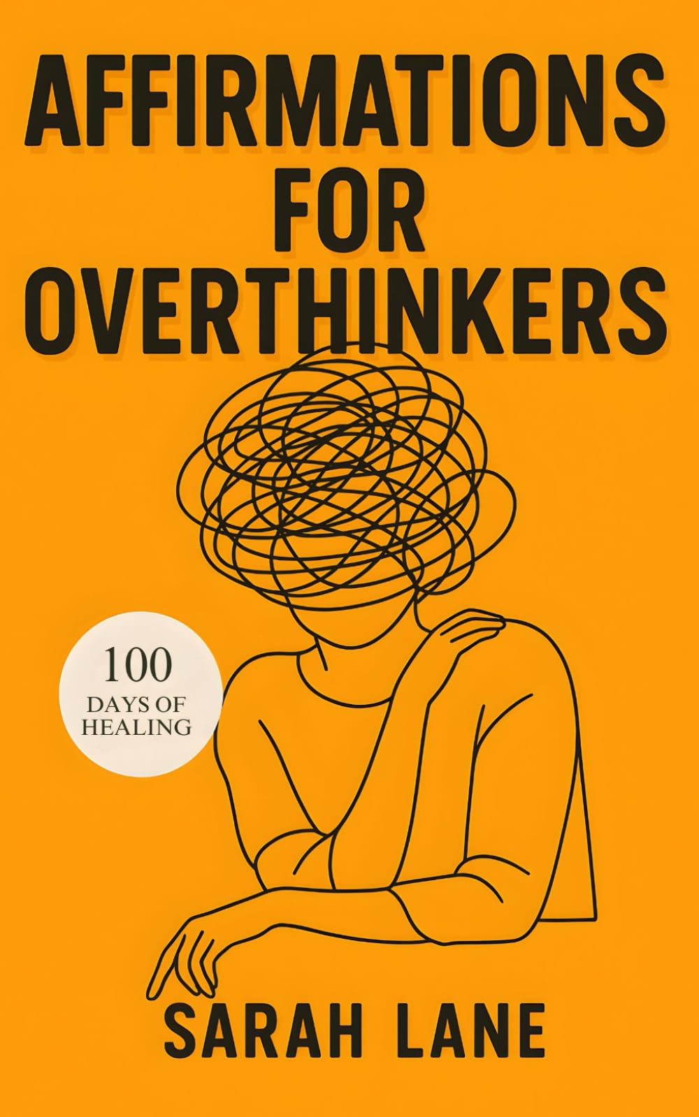 Affirmations for Overthinkers: Daily Mindset Shifts to Quiet Mental Chatter, Embrace Clarity, and Reclaim Inner Peace