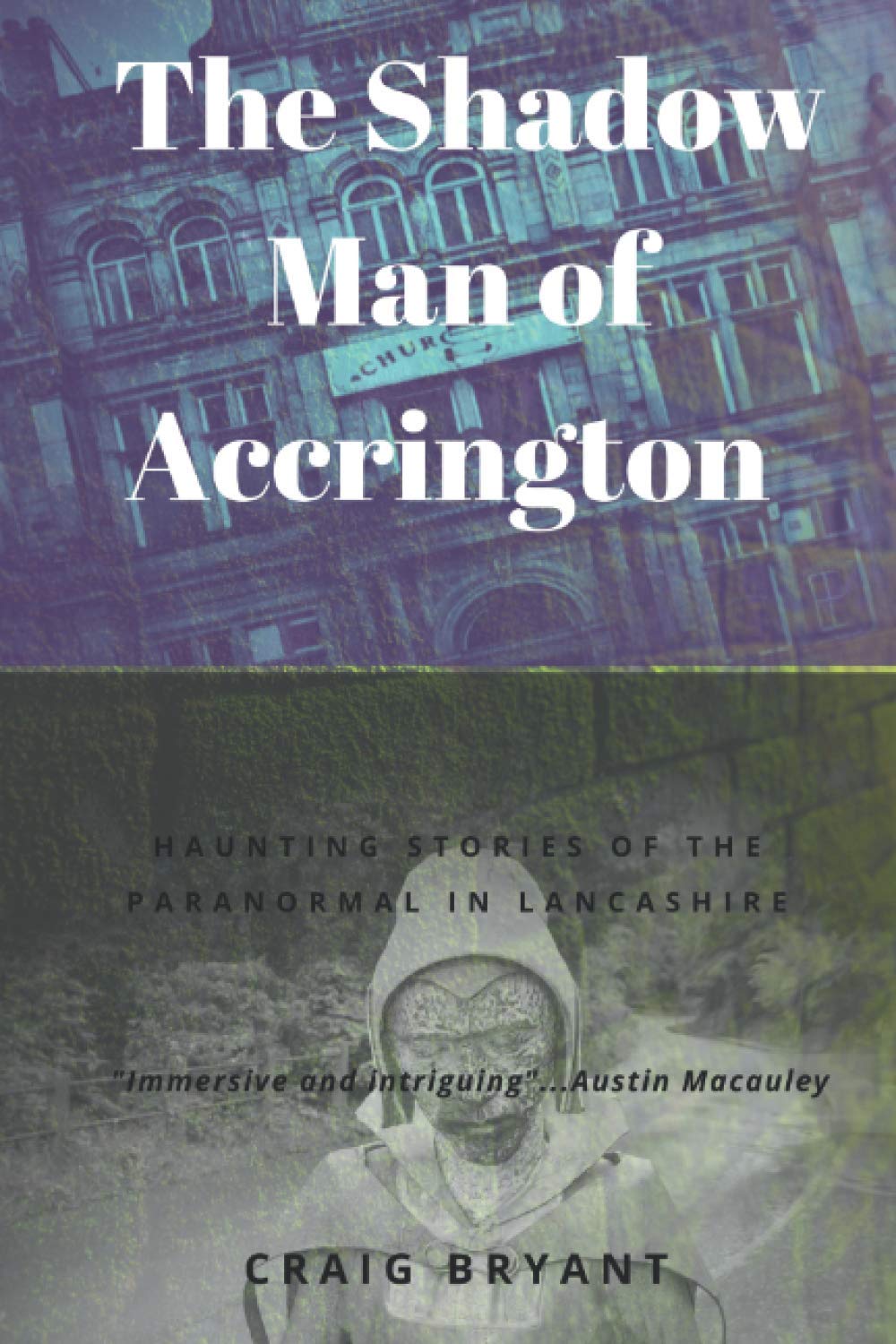 The Shadow Man of Accrington: Haunting stories of the paranormal and the unexplained in Lancashire