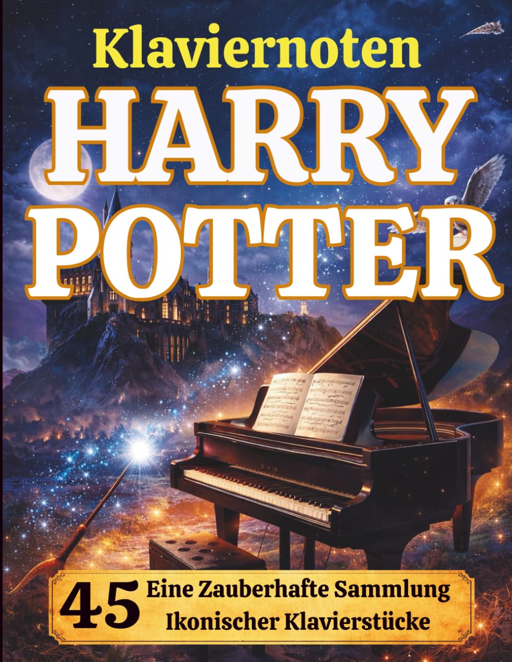 Klaviernoten Harry Potter: 45 Eine zauberhafte Sammlung ikonischer Klavierstücke