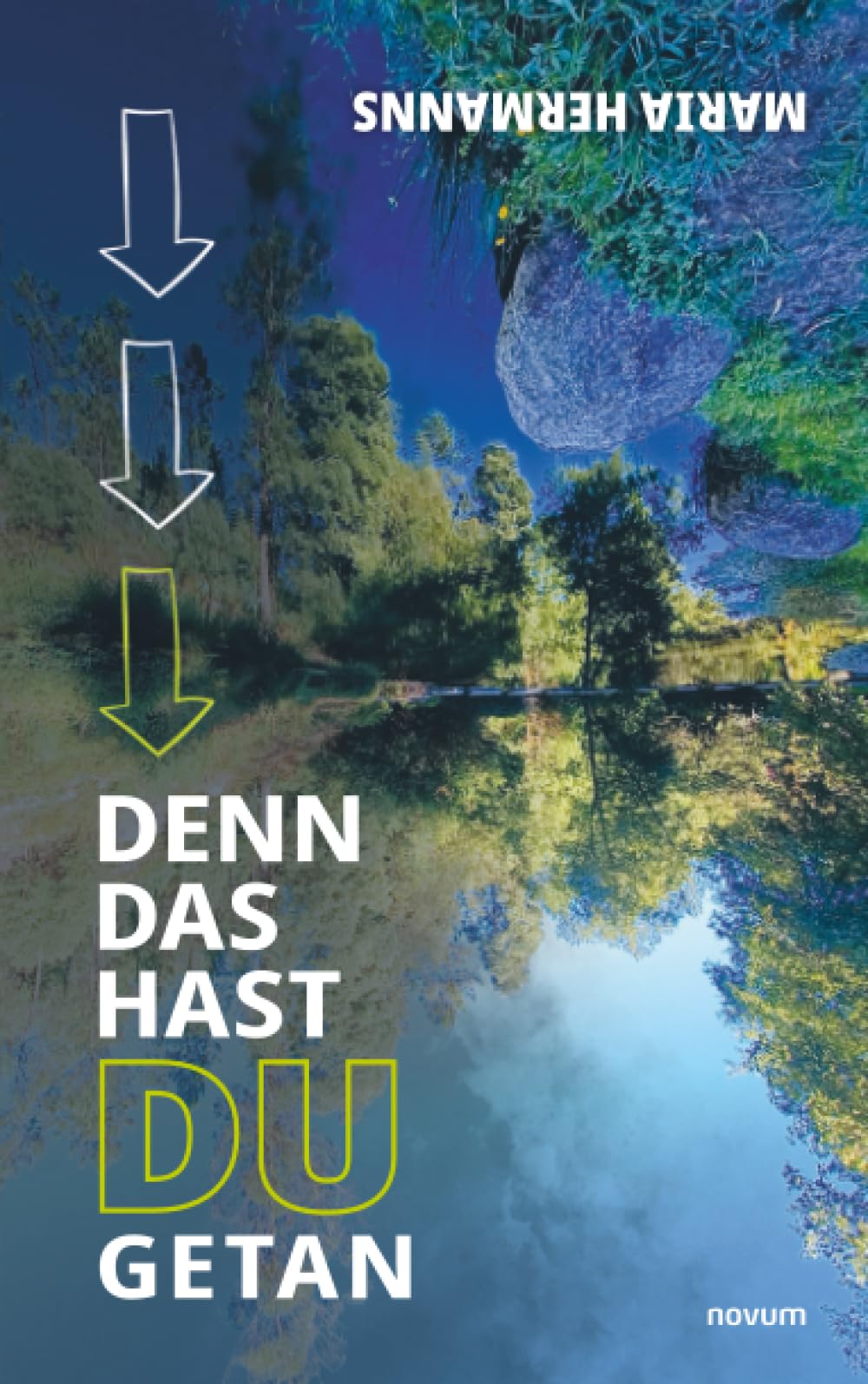 Denn das hast du getan