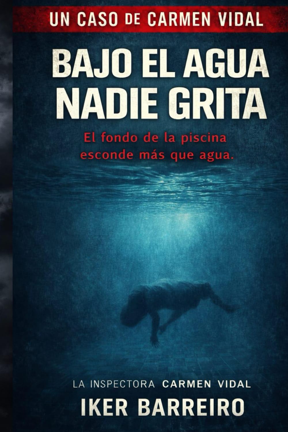 BAJO EL AGUA NADIE GRITA: Crimen en la Piscina (LOS CASOS DE CARMEN VIDAL)