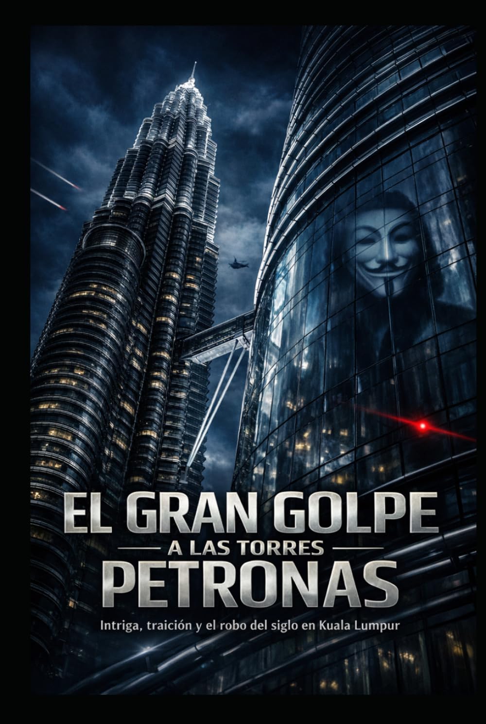 El Gran Golpe a las Torres Petronas