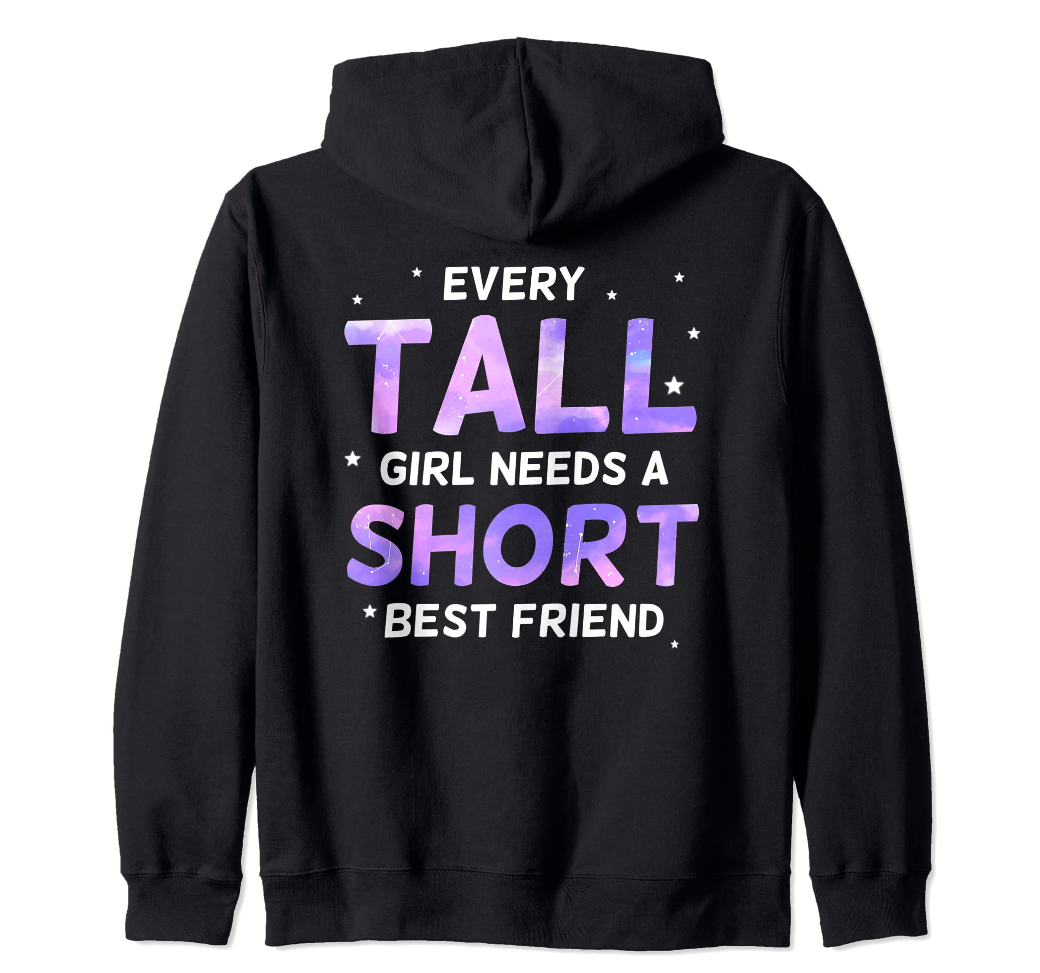Every Tall Girl Needs a Short Friend Best Friends Zip Hoodie