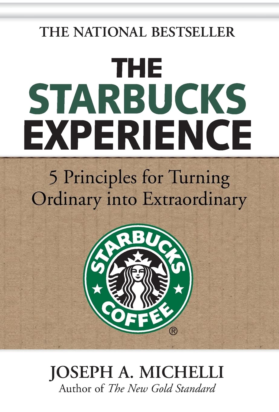 The Starbucks Experience: 5 Principles for Turning Ordinary Into Extraordinary