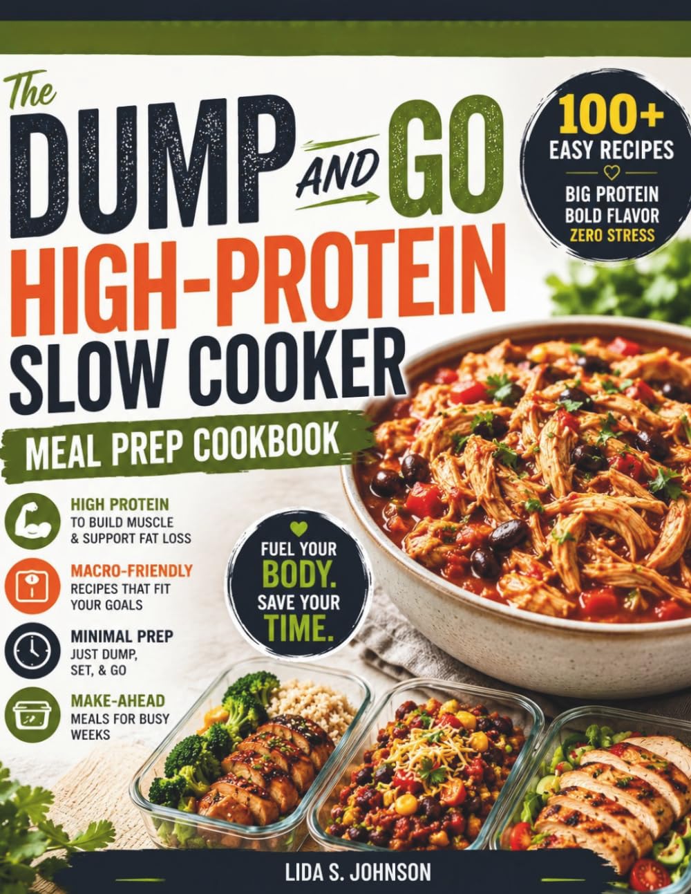 The Dump and Go High-Protein Slow Cooker Meal Prep Cookbook: Easy Macro-Friendly Recipes for Weight Loss, Muscle Building, and Healthy Make-Ahead ... Prep and Maximum Flavor (Dump and Go Cooking)
