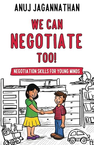 WE CAN NEGOTIATE TOO!: Negotiation Skills for young minds