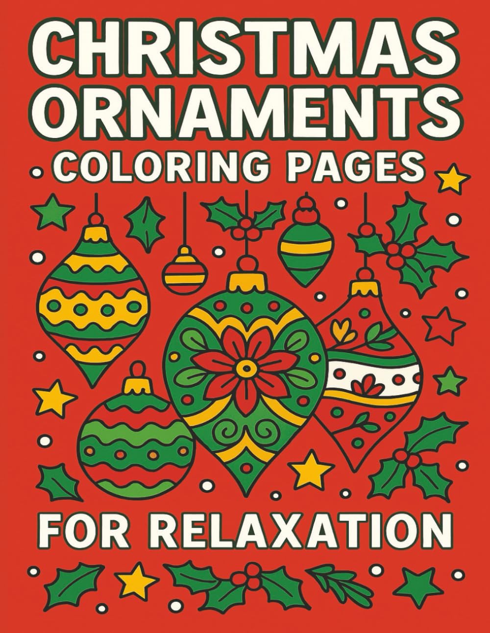Christmas Ornaments Coloring Pages for Relaxation: Stress-Relieving Holiday Patterns for Peaceful Coloring