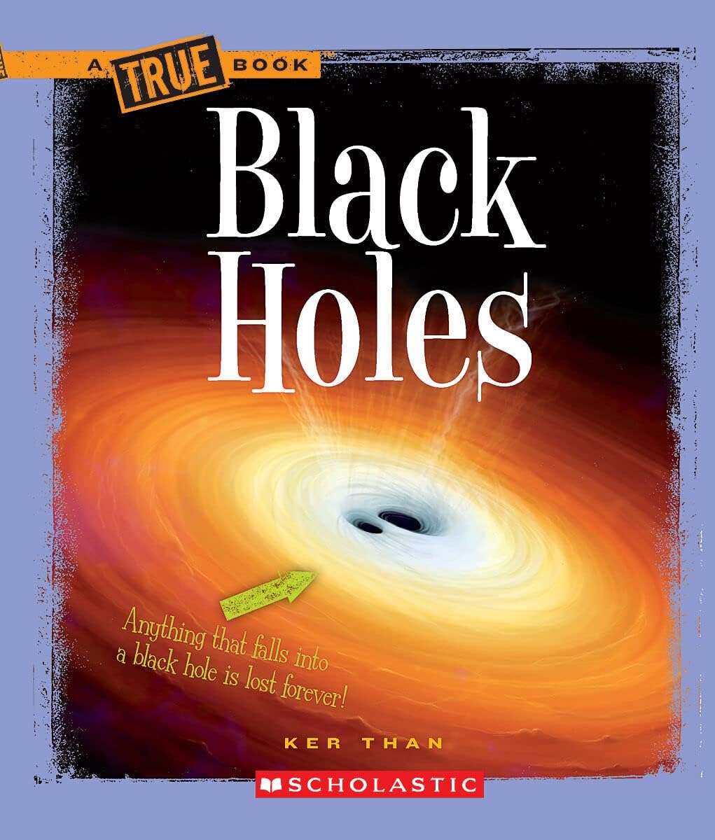 Black Holes (A True Book: Space) (A True Book (Relaunch)) Paperback – February 11, 2010