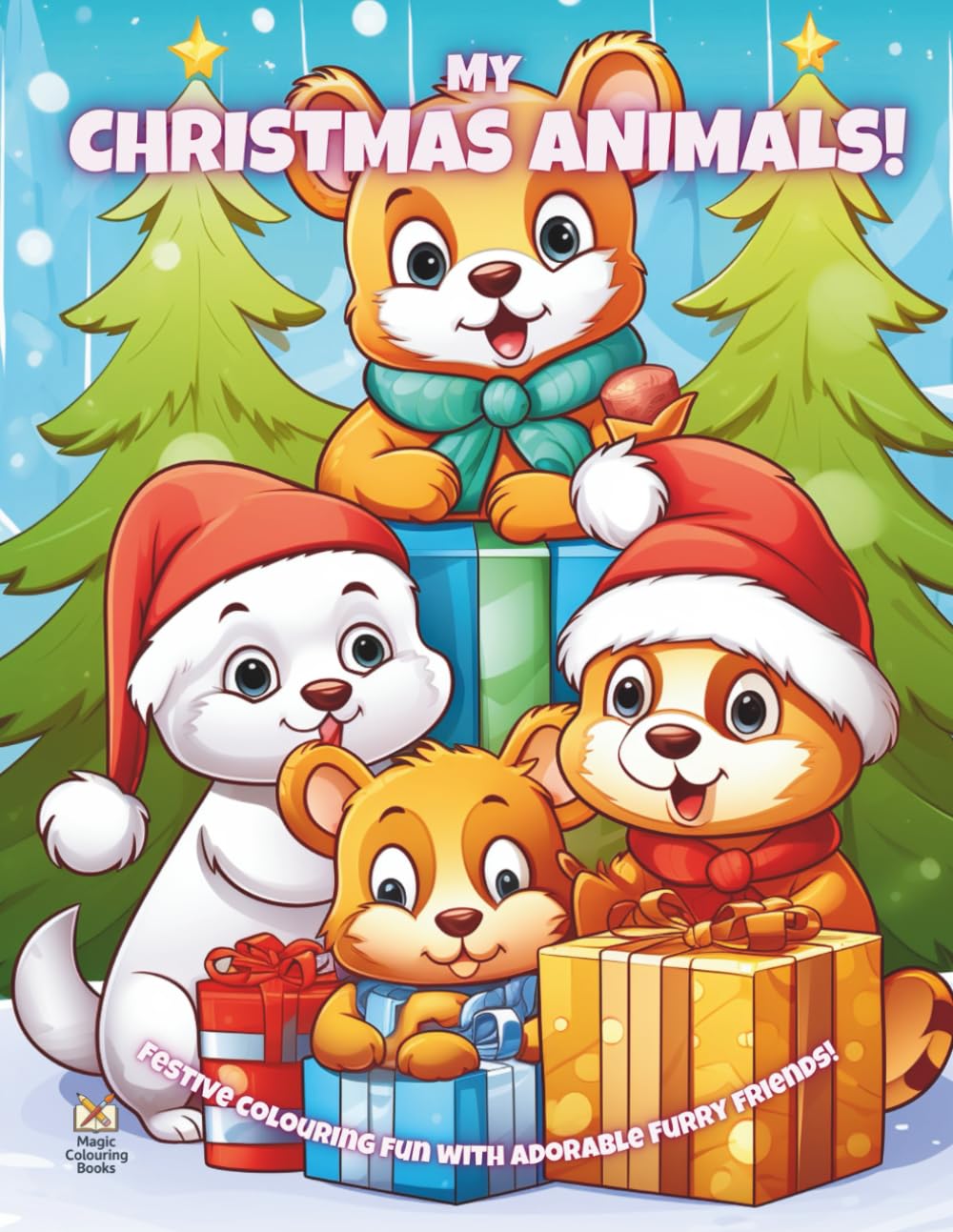 My Christmas Animals!: Festive colouring fun with adorable furry friends! (Magic Colouring Books Collection)