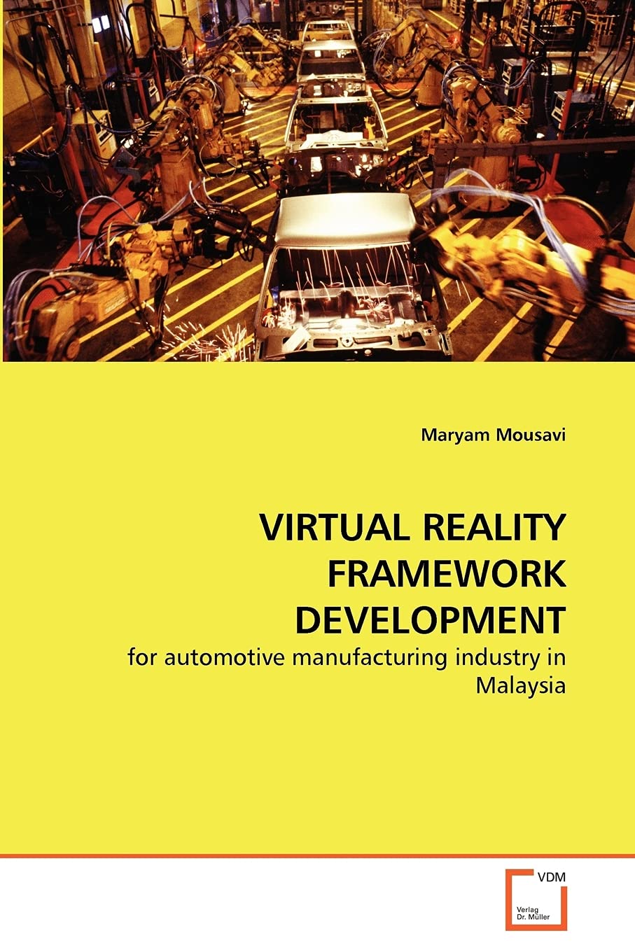 VIRTUAL REALITY FRAMEWORK DEVELOPMENT: for automotive manufacturing industry in Malaysia